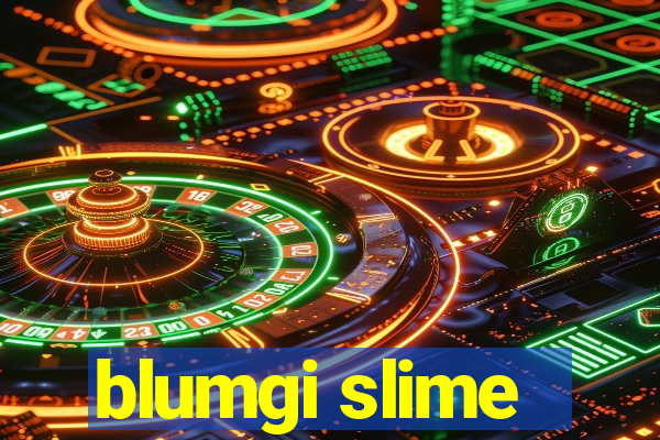 blumgi slime